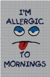 Allergic to Mornings